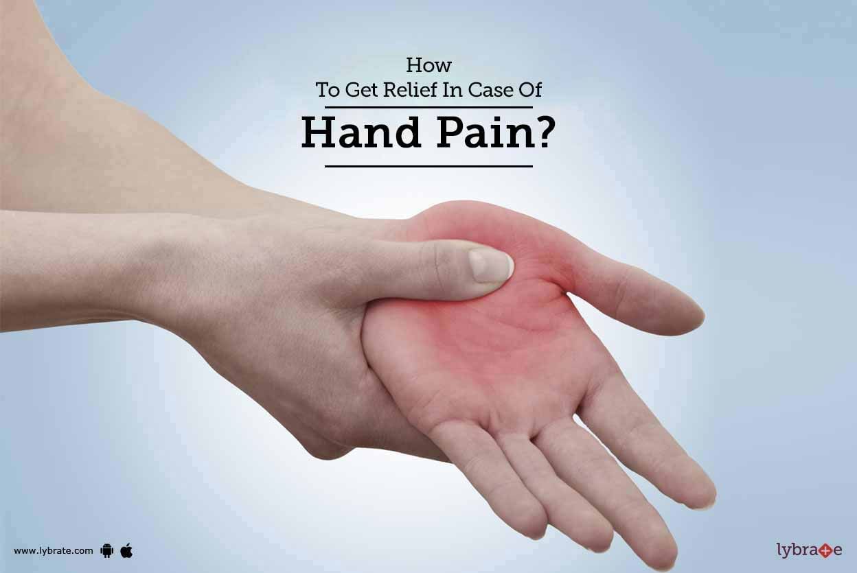 How To Get Relief In Case Of Hand Pain?