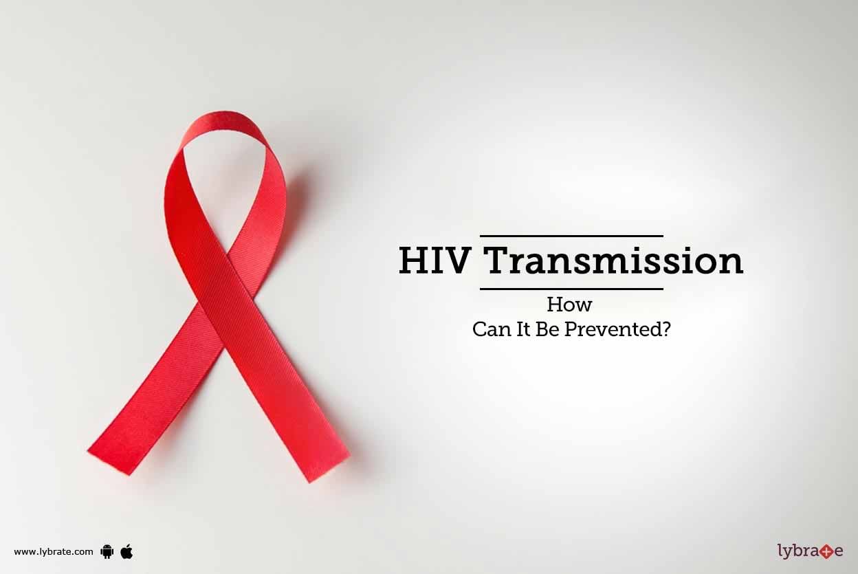 HIV Transmission - How Can It Be Prevented?