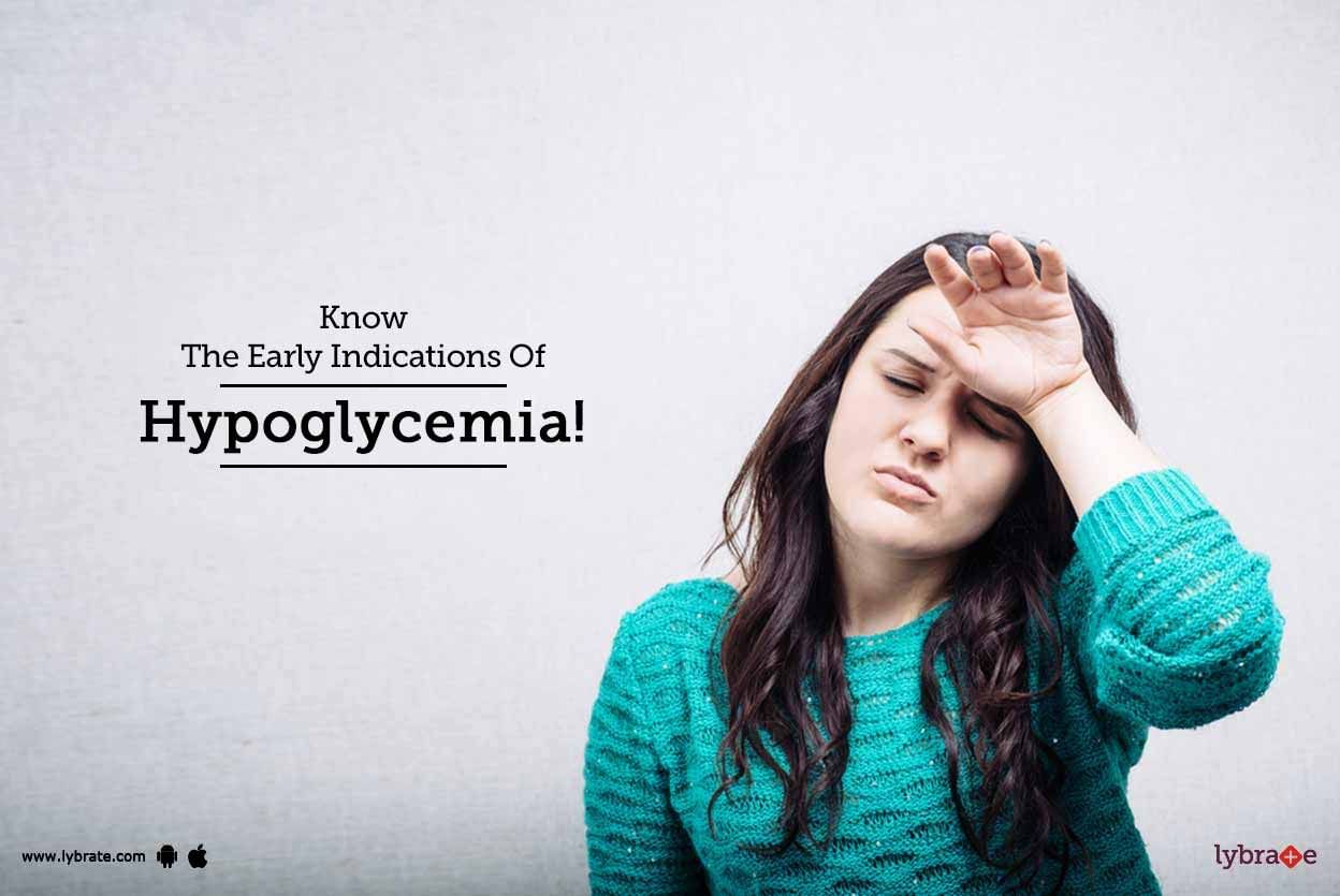 Know The Early Indications Of Hypoglycemia!