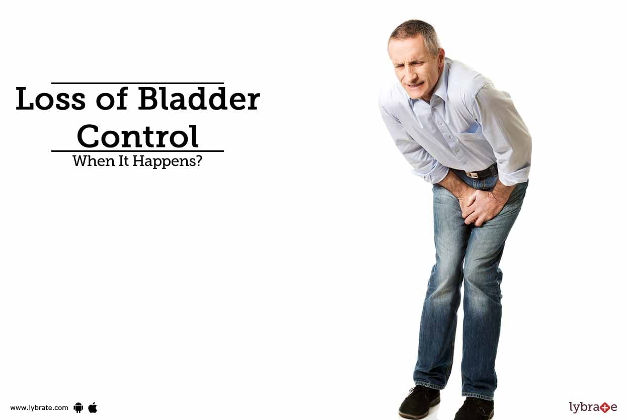 Loss of Bladder Control: When It Happens?