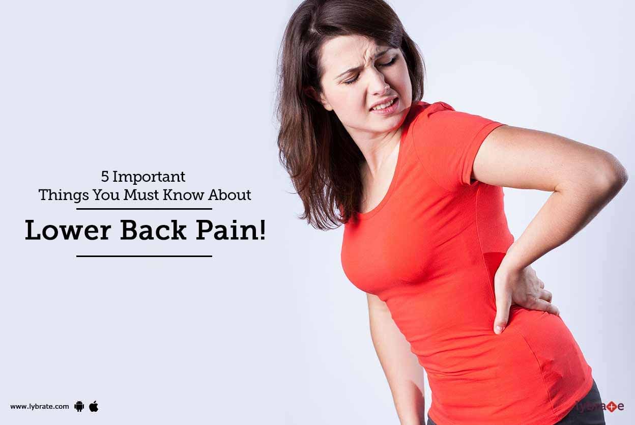 5 Important Things You Must Know About Lower Back Pain!