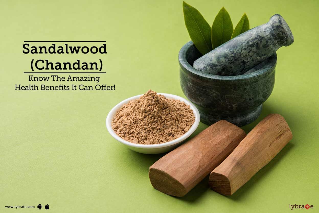 Sandalwood (Chandan) - Amazing Health Benefits It Can Offer!