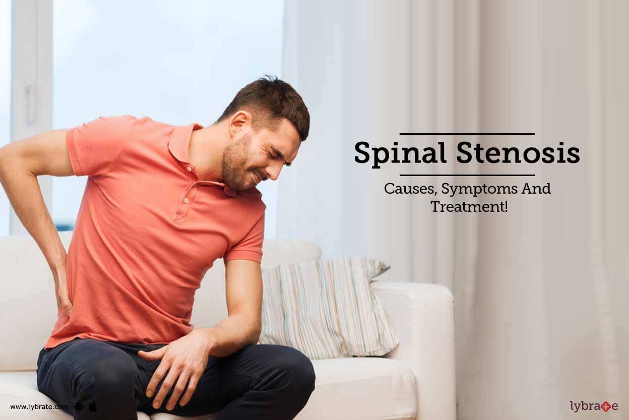 Spinal Stenosis - Causes, Symptoms And Treatment!