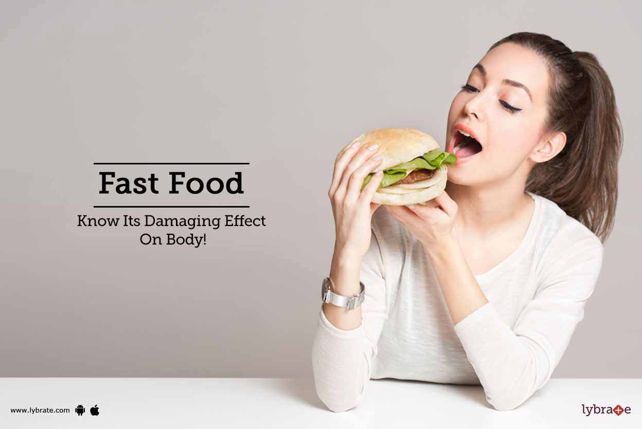 Fast Food - Know Its Damaging Effect On Body!