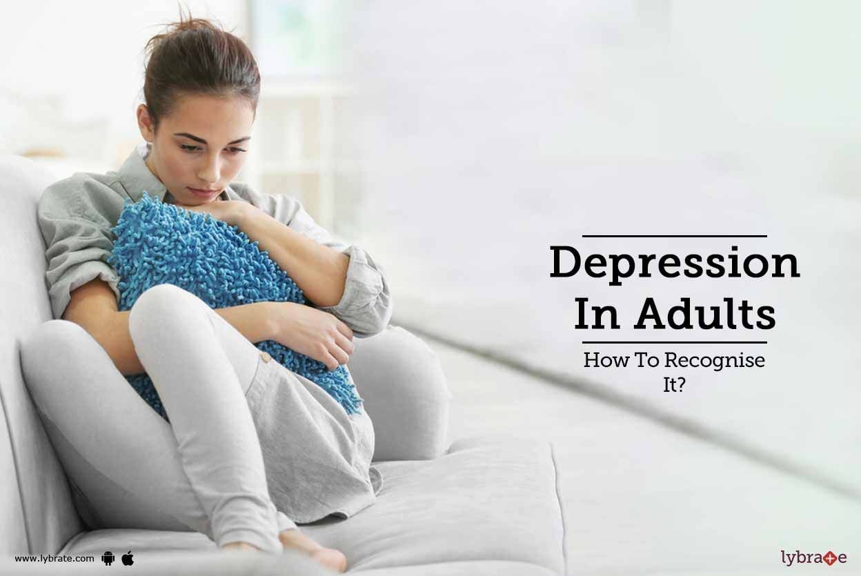 Depression In Adults - How To Recognise It?