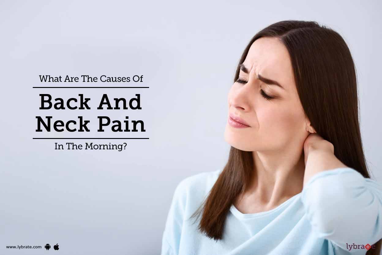 What Are The Causes Of Back And Neck Pain In The Morning?