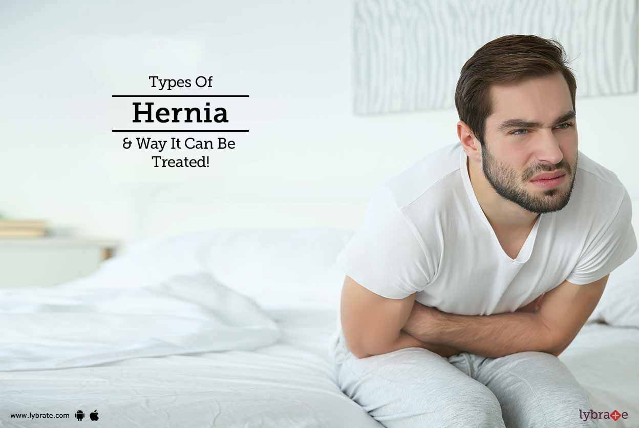Types Of Hernia & Way It Can Be Treated!