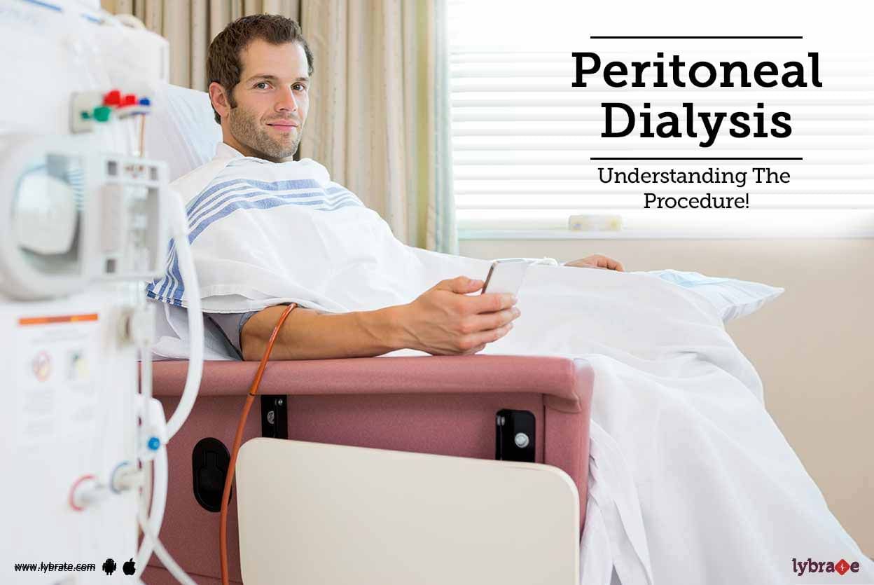 Peritoneal Dialysis - Understanding The Procedure!