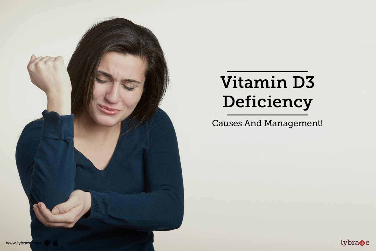 Vitamin D3 Deficiency -  Causes And Management!