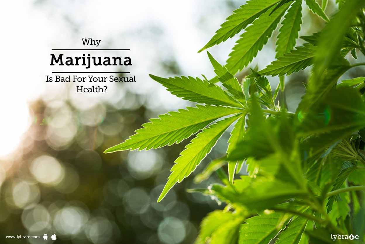 Why Marijuana Is Bad For Your Sexual Health?