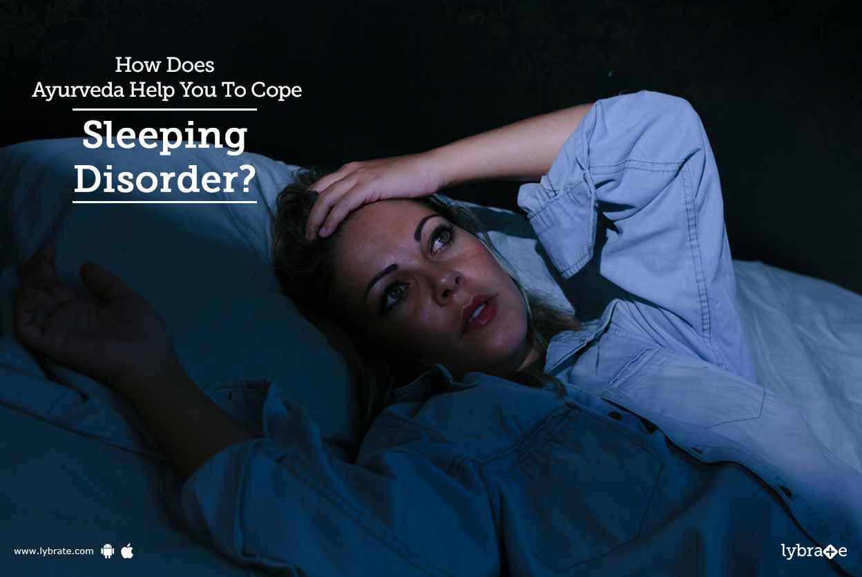 How Does Ayurveda Help You To Cope Sleeping Disorder?