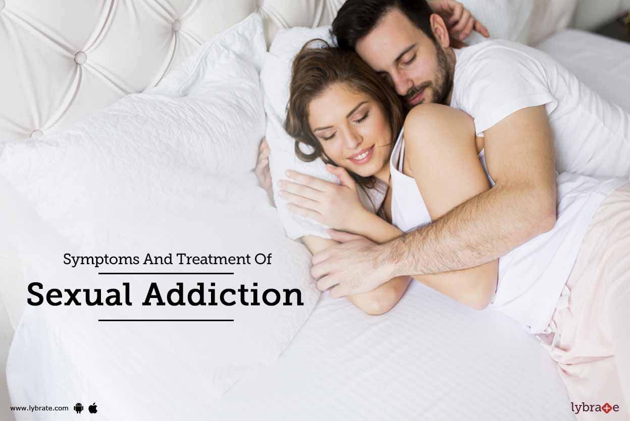 Symptoms And Treatment Of Sexual Addiction