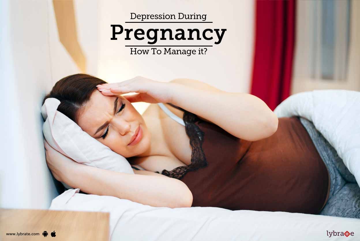 Depression During Pregnancy - How To Manage it?