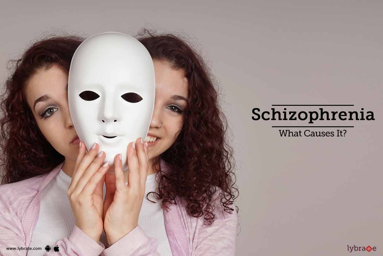 Schizophrenia - What Causes It?