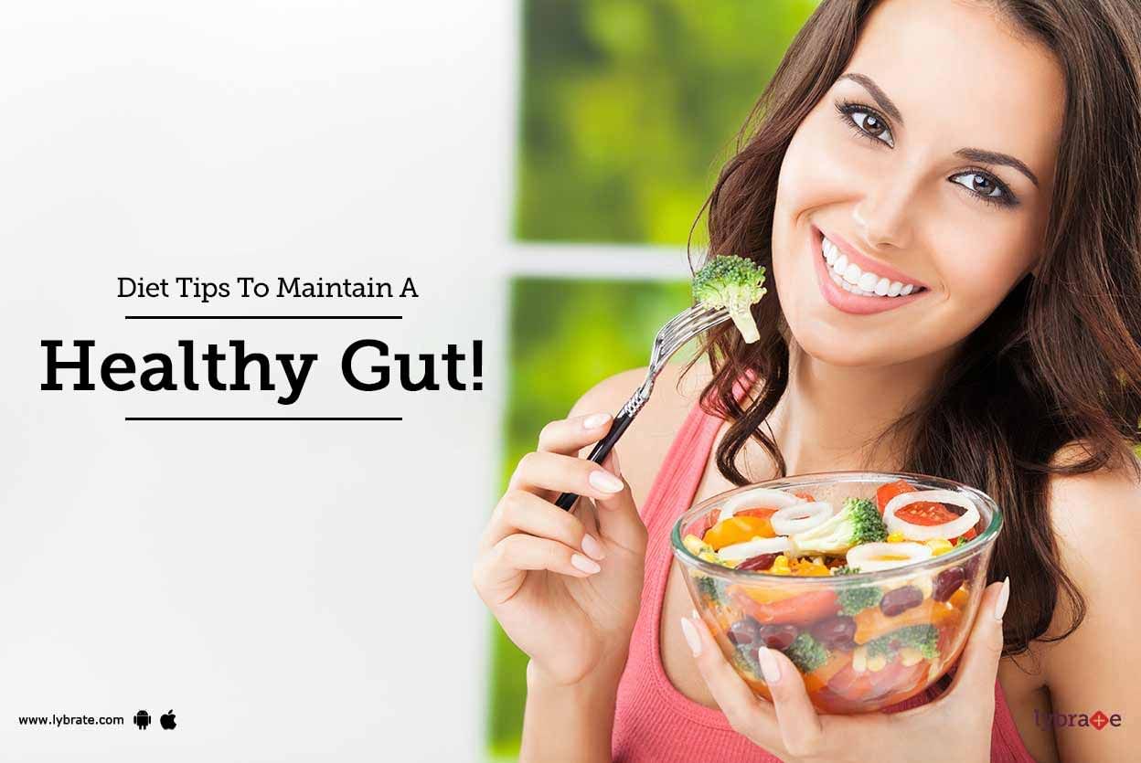 Diet Tips To Maintain A Healthy Gut!