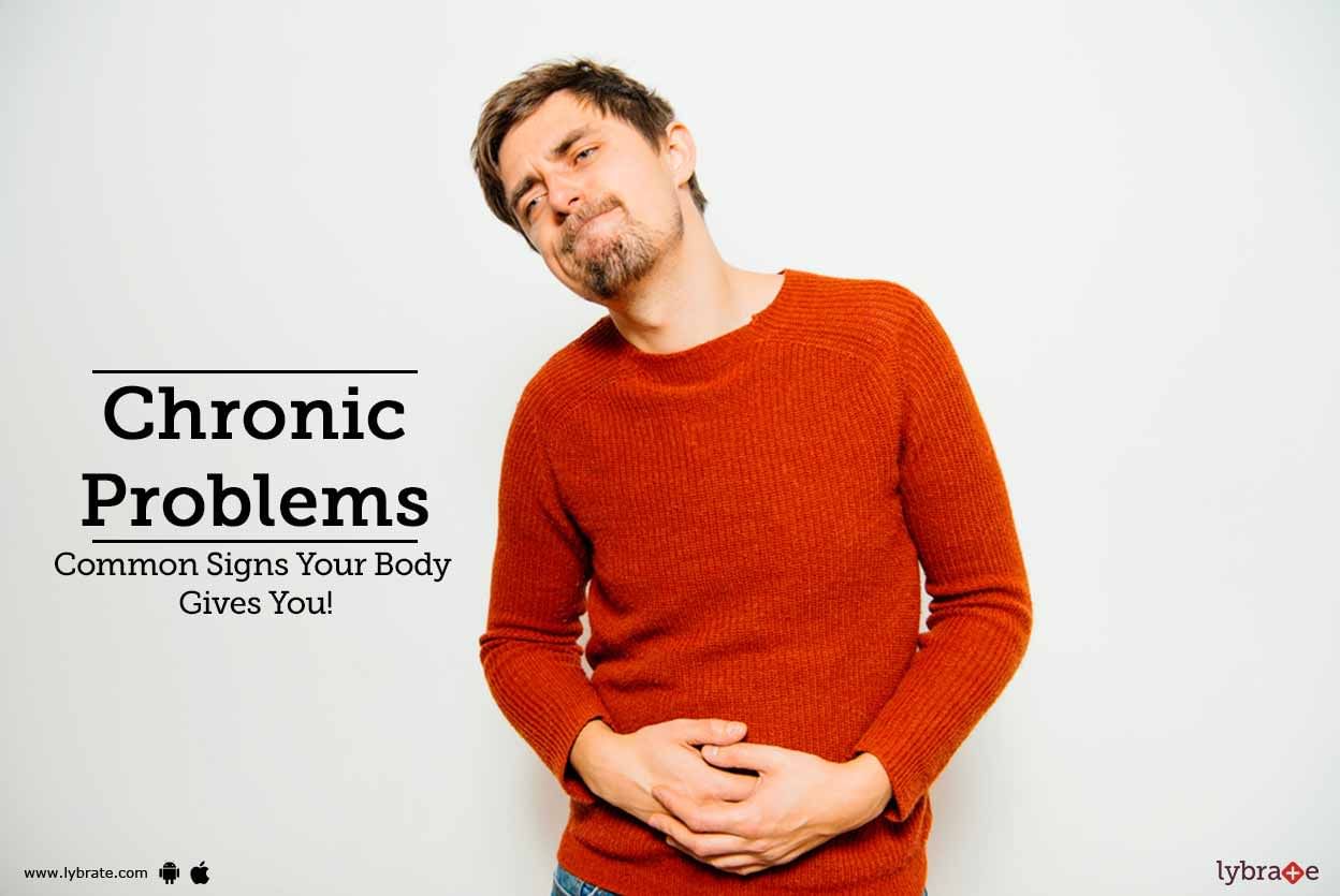 Chronic Problems - Common Signs Your Body Gives You!