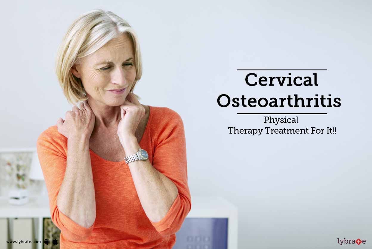 Cervical Osteoarthritis - Physical Therapy Treatment For It!!