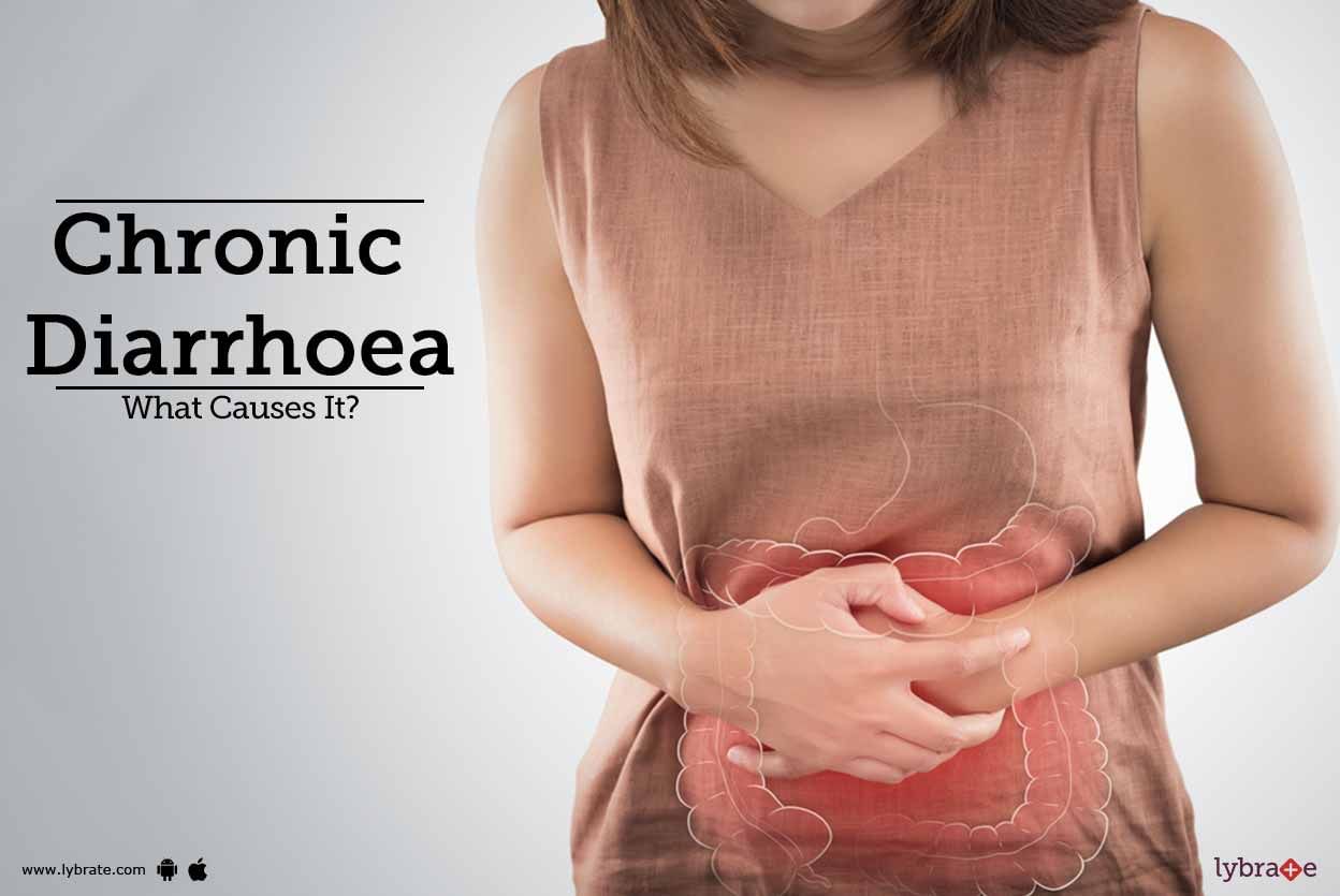 Chronic Diarrhoea - What Causes It?