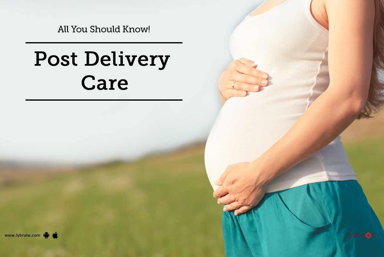Post Delivery Care: All You Should Know!!