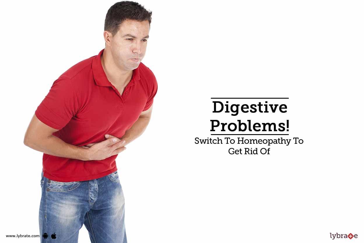 Switch To Homeopathy To Get Rid Of Digestive Problems!