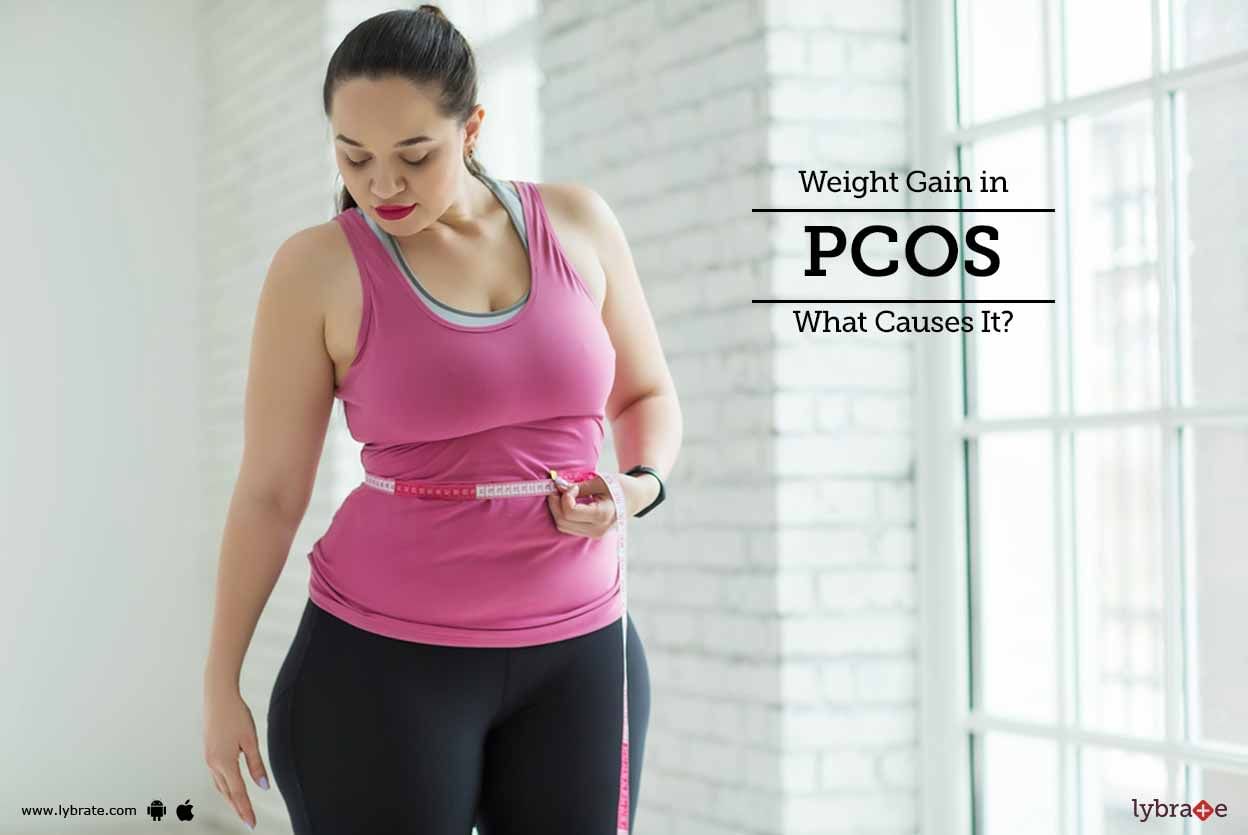 Weight Gain in PCOS - What Causes It?