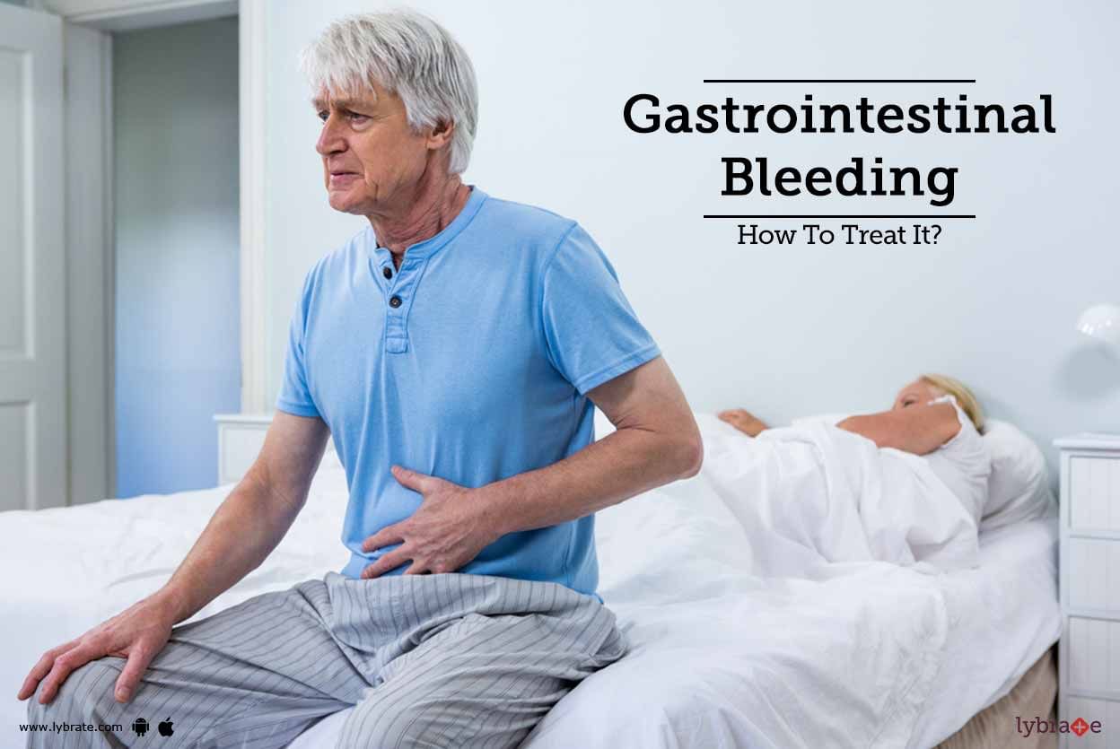 Gastrointestinal Bleeding - How To Treat It?