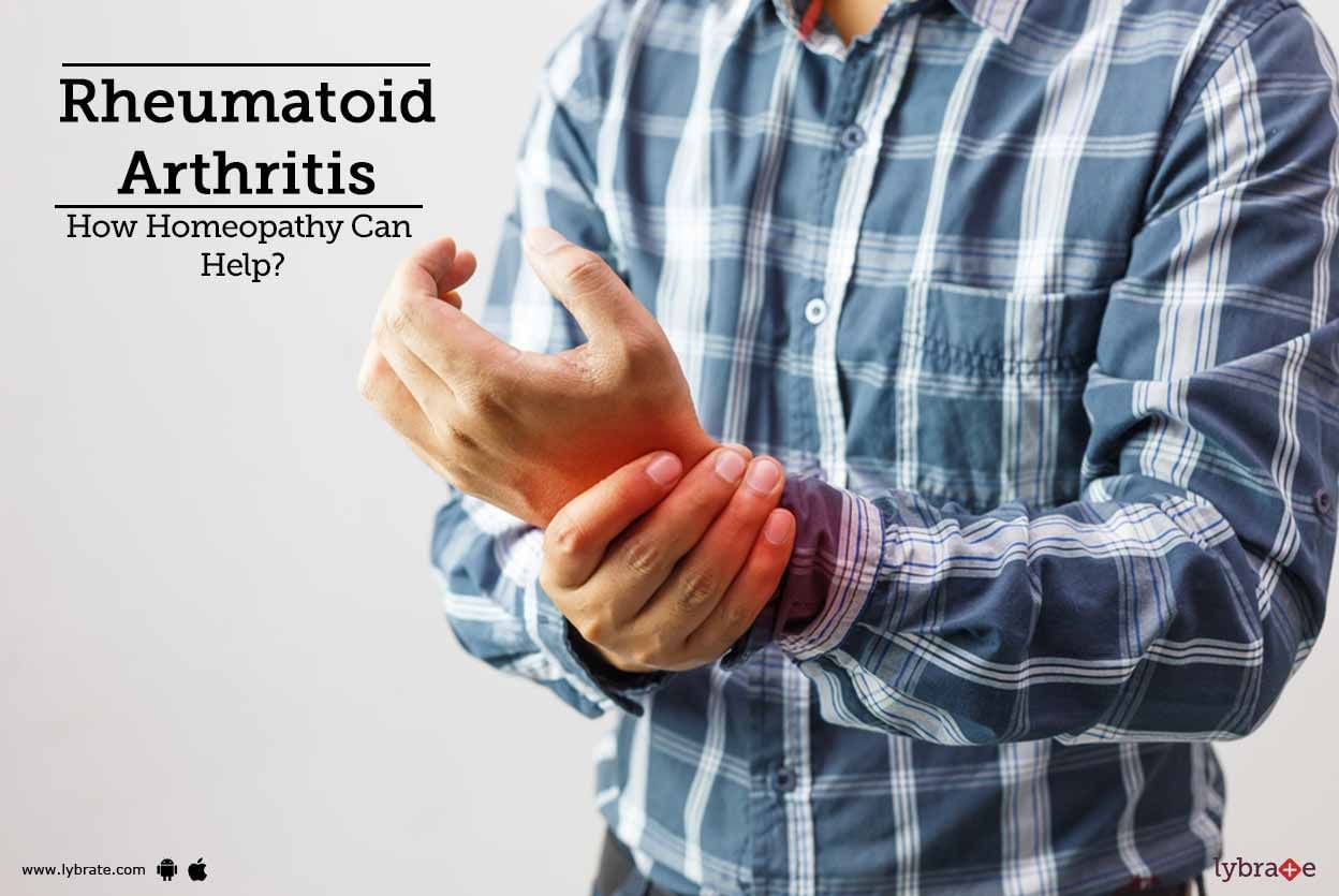 Rheumatoid Arthritis - How Homeopathy Can Help?