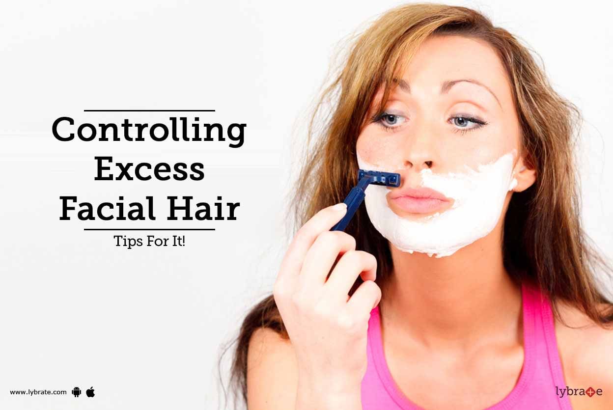 Controlling Excess Facial Hair - Tips For It!