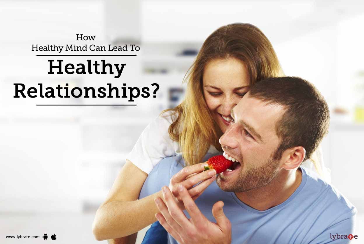 How Healthy Mind Can Lead To Healthy Relationships?