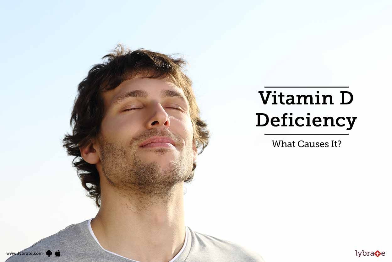 Vitamin D Deficiency - What Causes It?