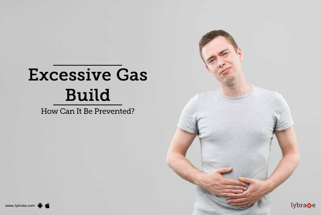Excessive Gas Build-up - How Can It Be Prevented?