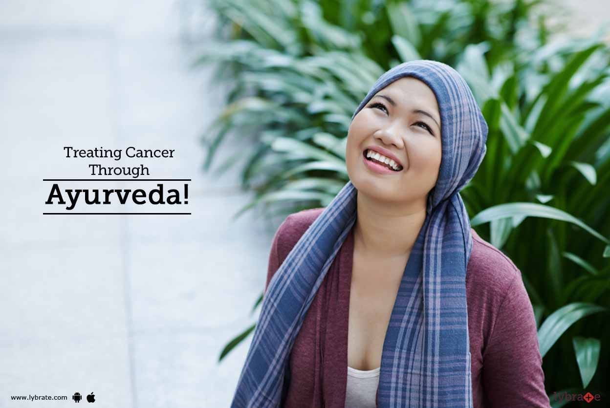 Treating Cancer Through Ayurveda!