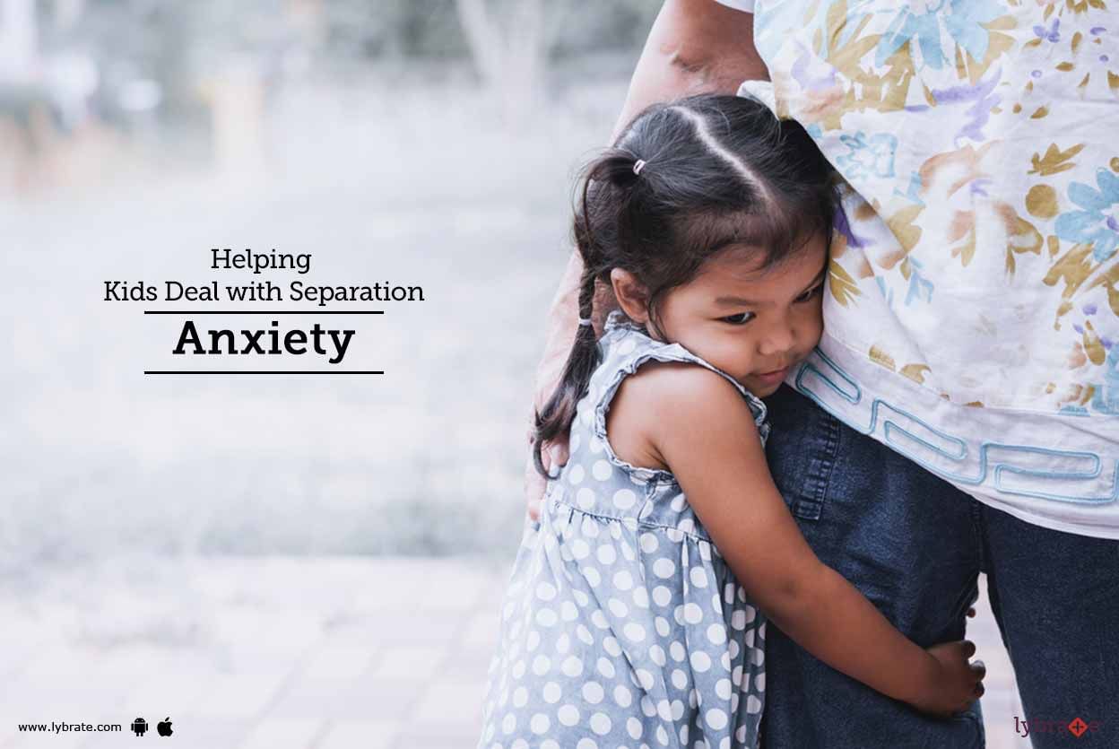 Helping Kids Deal With Separation Anxiety
