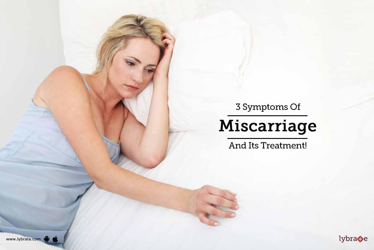 3 Symptoms Of Miscarriage And Its Treatment!