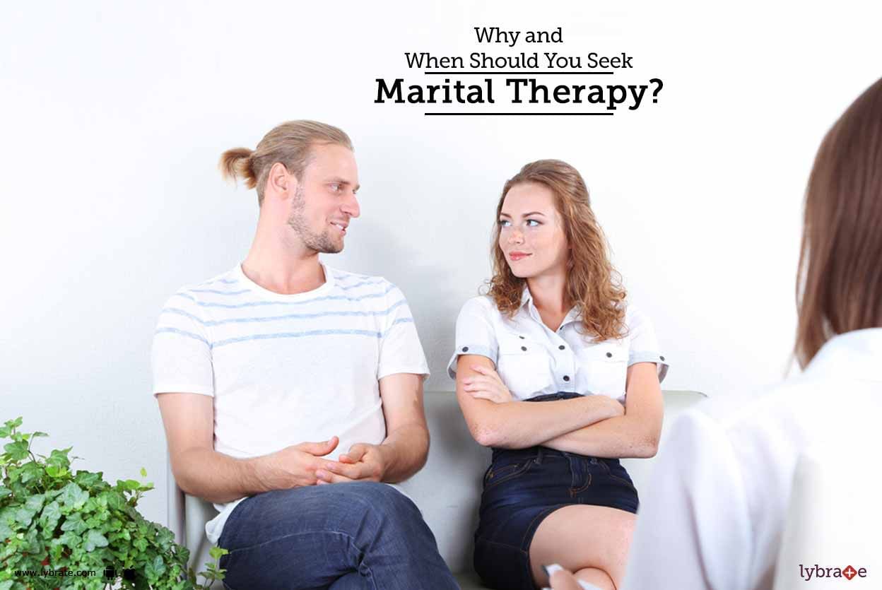 Why and When Should You Seek Marital Therapy?