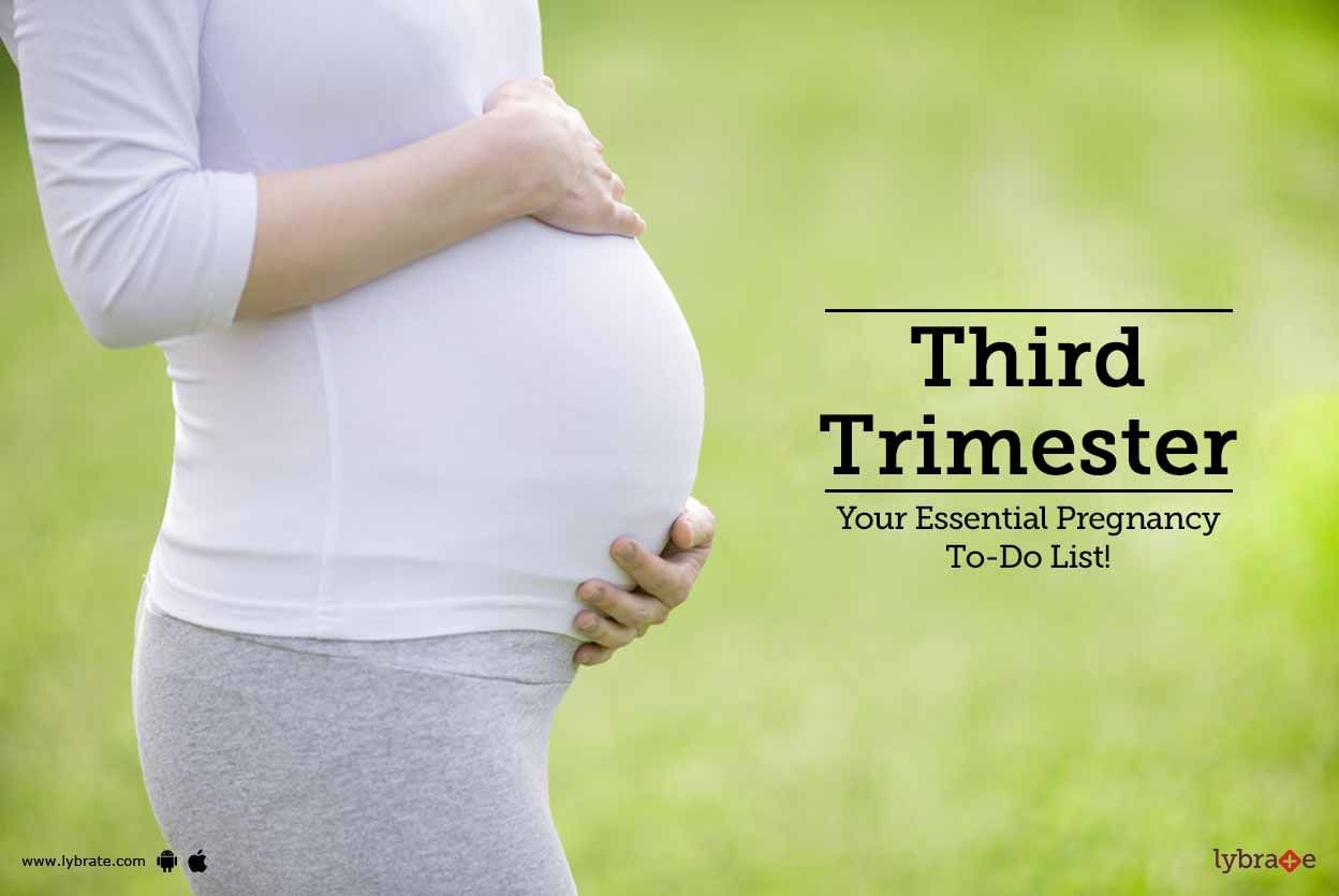 Third Trimester - Your Essential Pregnancy To-Do List!