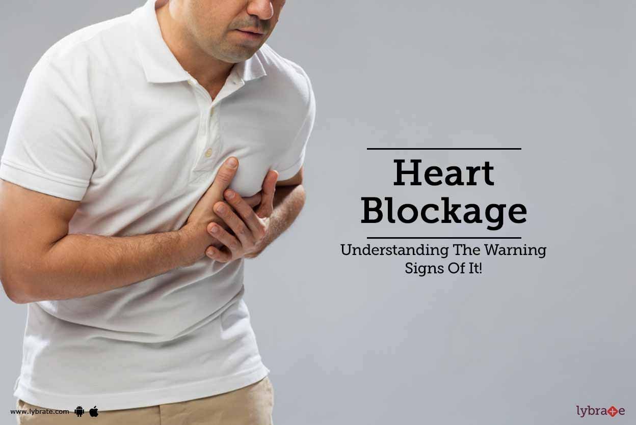 Heart Blockage - Understanding The Warning Signs Of It!