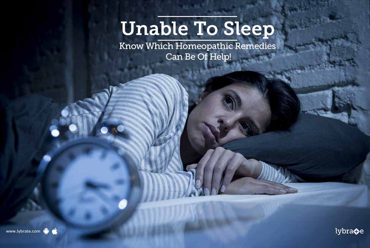 Unable To Sleep - Know Which Homeopathic Remedies Can Be Of Help!