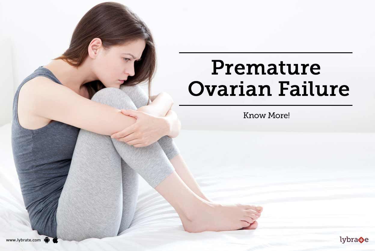 Premature Ovarian Failure - Know More!