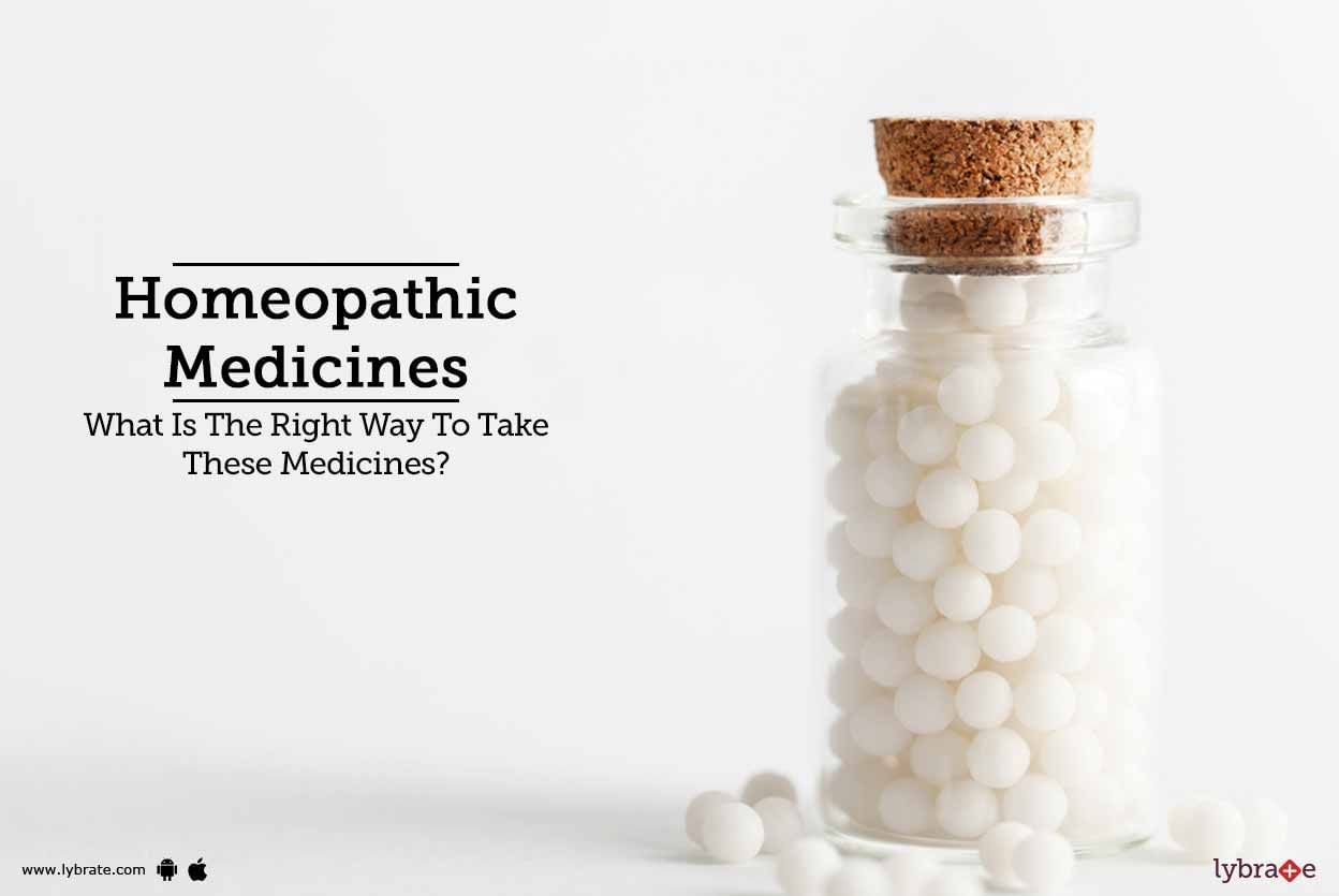 Homeopathic Medicines - What Is The Right Way To Take These Medicines?