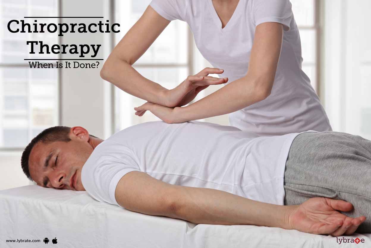 Chiropractic Therapy - When Is It Done?