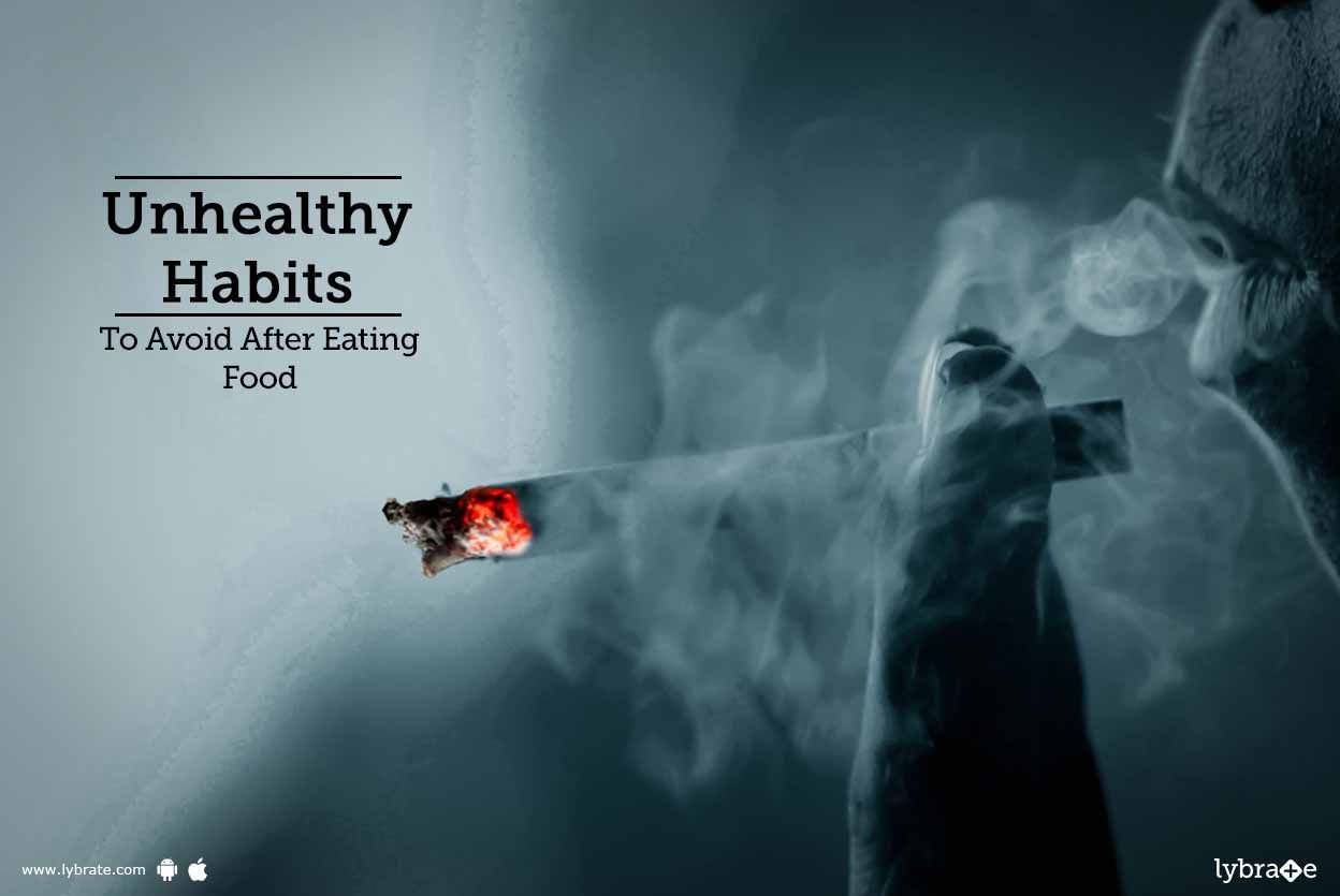 Unhealthy Habits To Avoid After Eating Food
