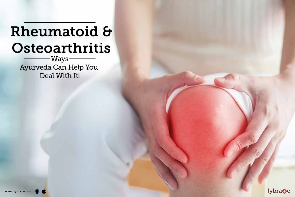 Rheumatoid & Osteoarthritis - Ways Ayurveda Can Help You Deal With It!