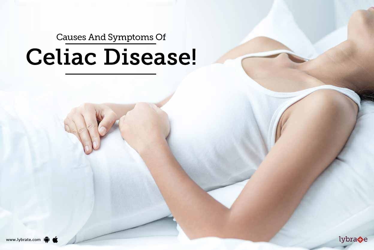 Causes And Symptoms Of Celiac Disease!