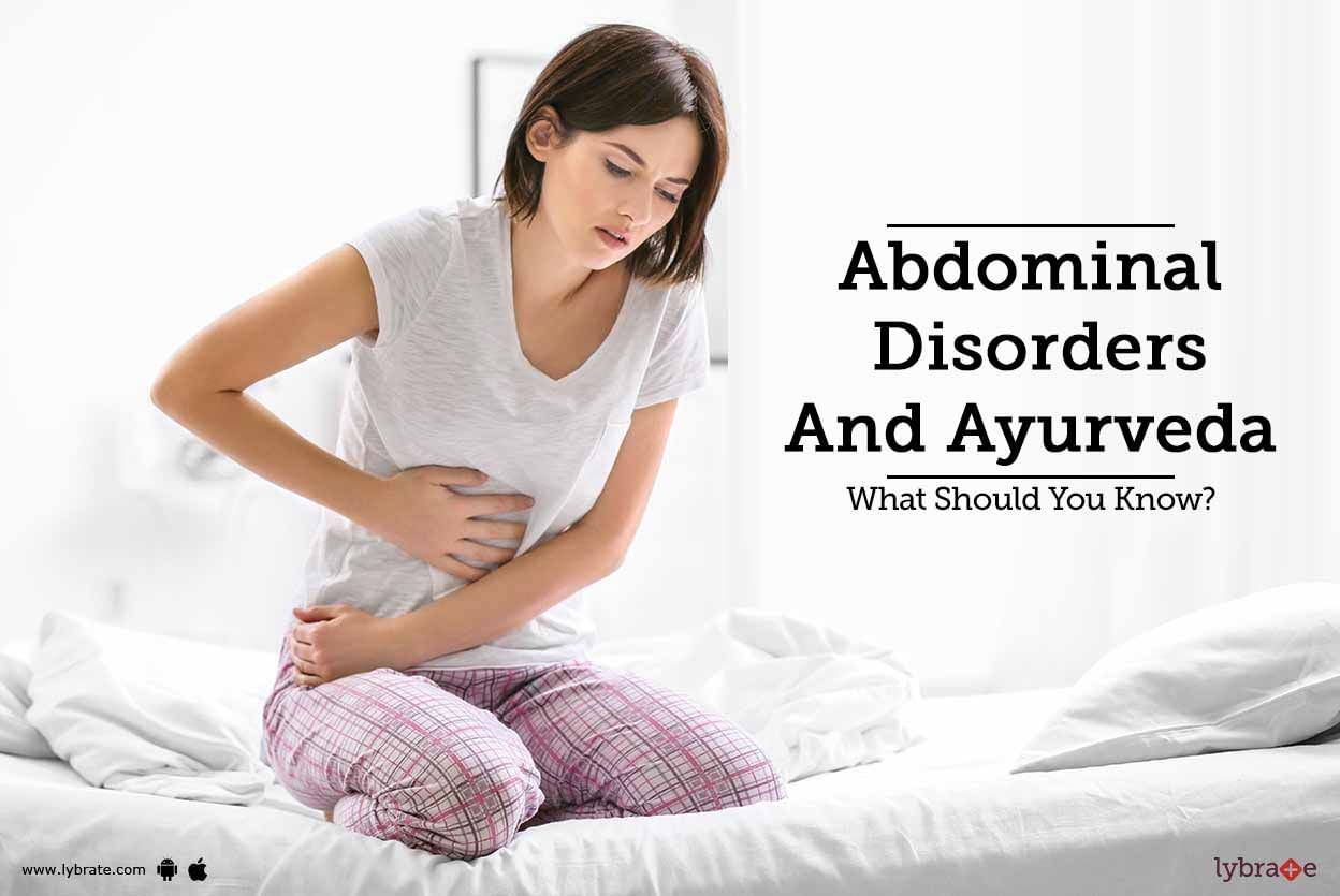Abdominal Disorders And Ayurveda - What Should You Know?