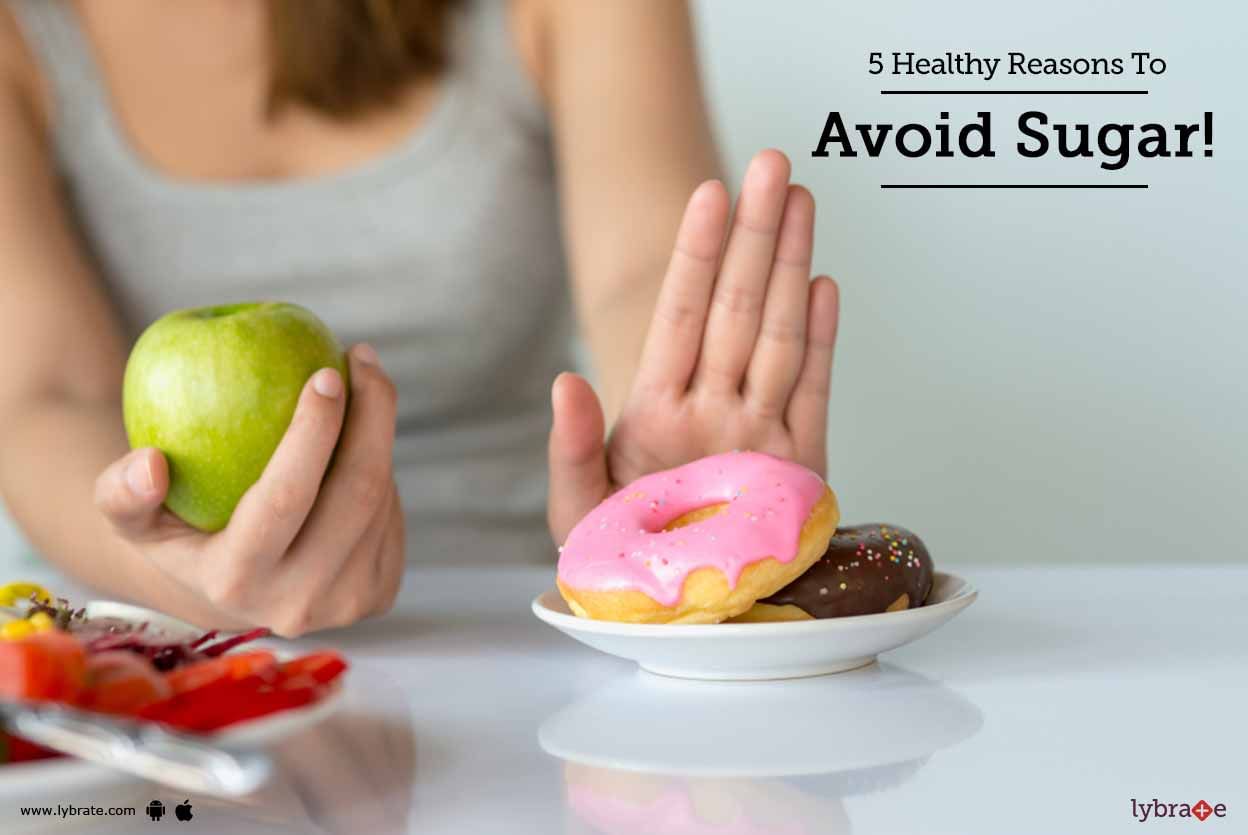 5 Healthy Reasons To Avoid Sugar!