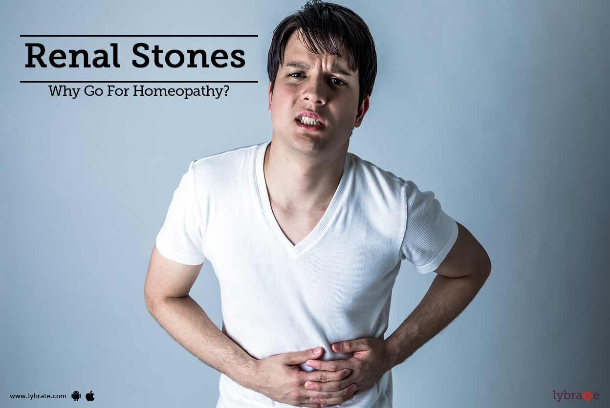 Renal Stones - Why Go For Homeopathy?