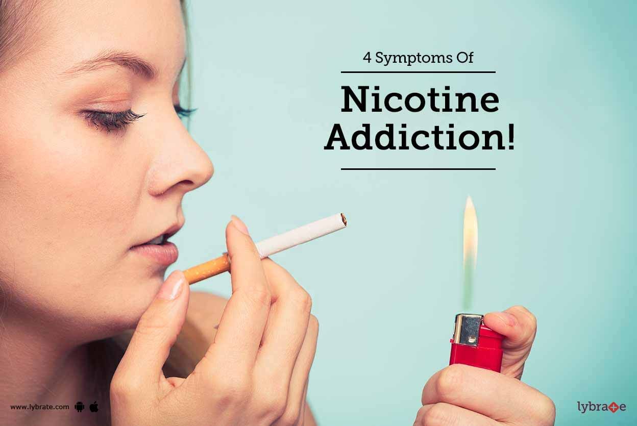 4 Symptoms Of Nicotine Addiction!