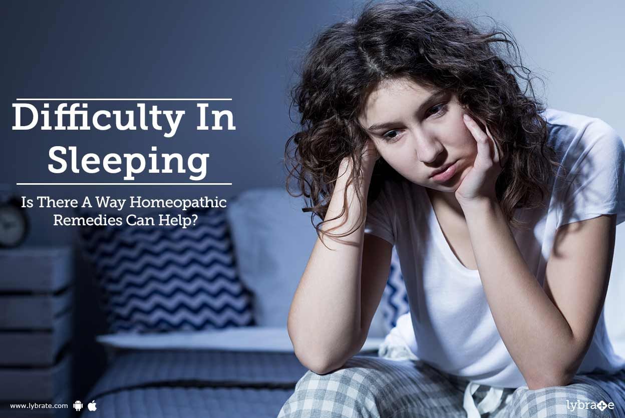 Difficulty In Sleeping - Is There A Way Homeopathic Remedies Can Help?