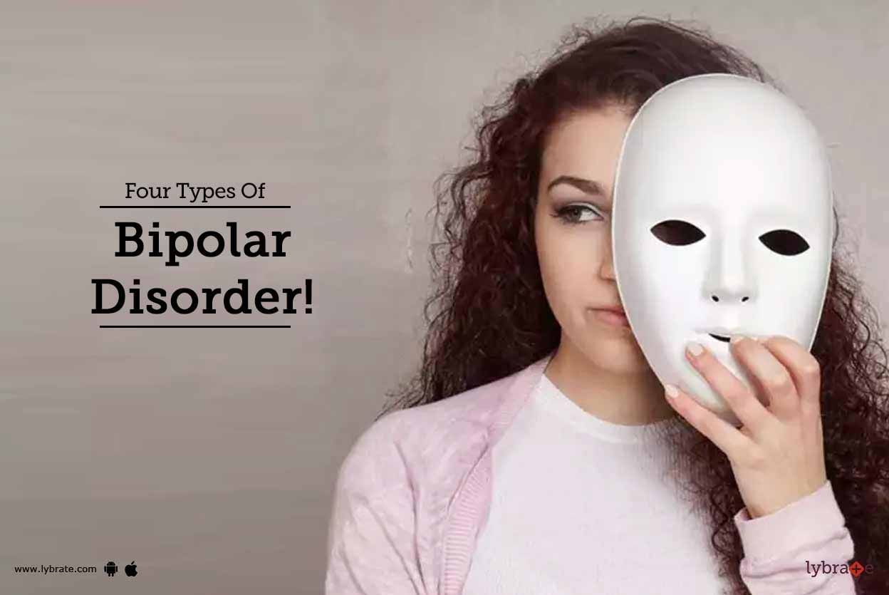 Four Types Of Bipolar Disorder!